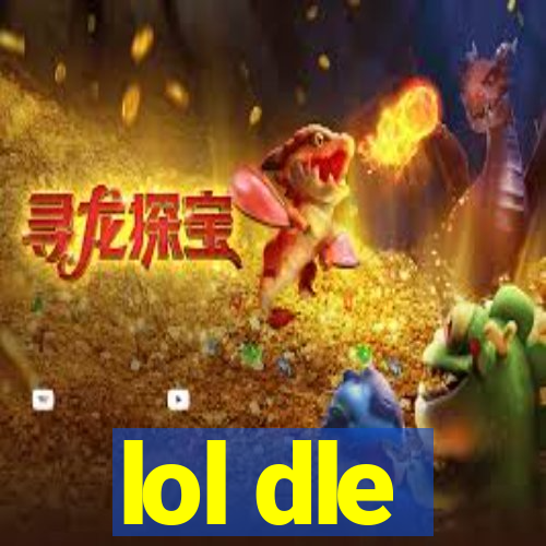 lol dle